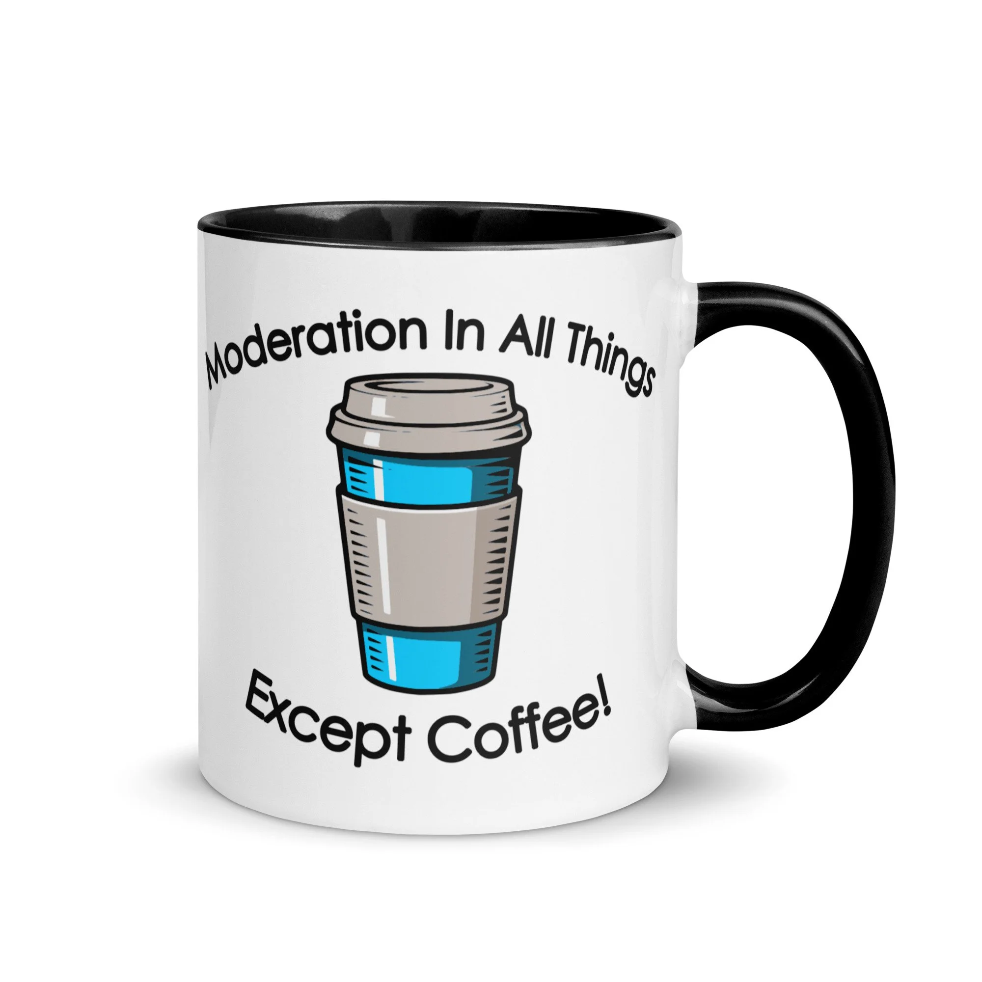 Moderation In All Things Except Coffee! Accent Color Mug
